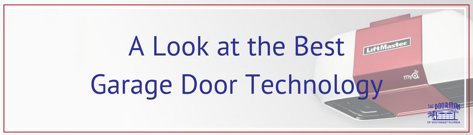 A Look at the Best Garage Door Technology