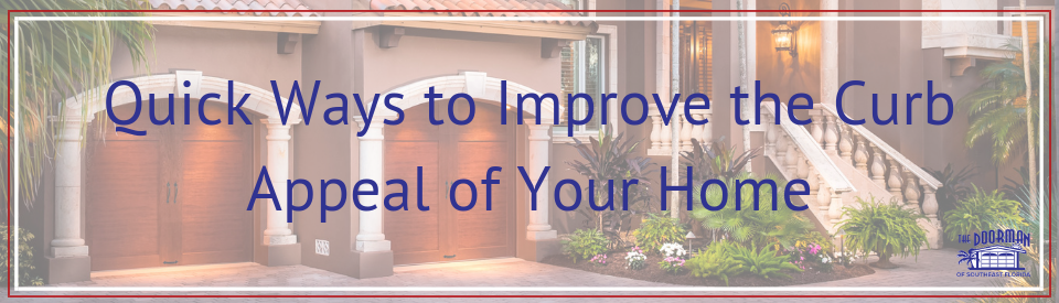 Quick Ways to Improve the Curb Appeal of Your Home