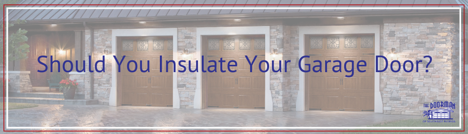 Should You Insulate Your Garage Door?