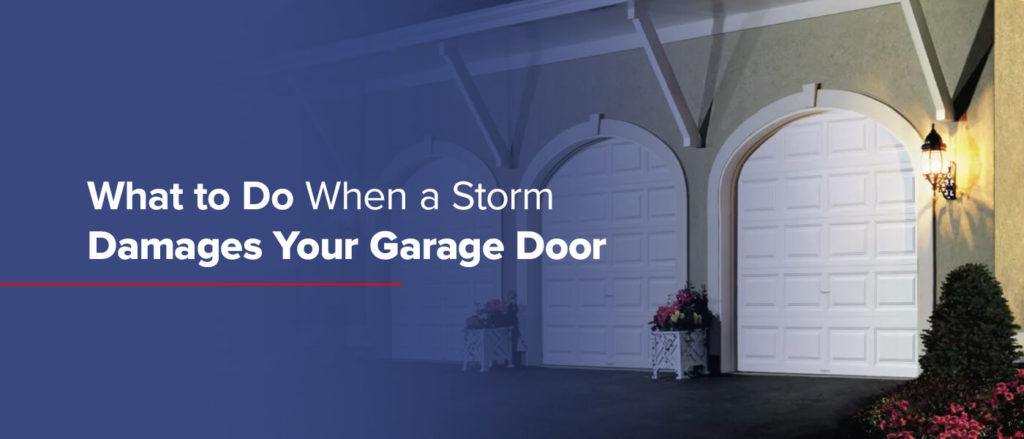 what to do when a storm damages your garage door
